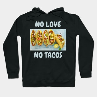 No love, No tacos Hoodie